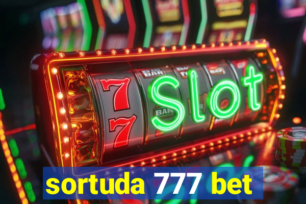 sortuda 777 bet